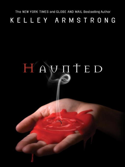 Title details for Haunted by Kelley Armstrong - Available
